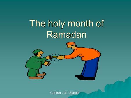 The holy month of Ramadan