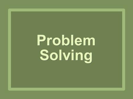 Problem Solving.