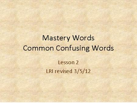 1. write v. DEF: To put down on paper using words.