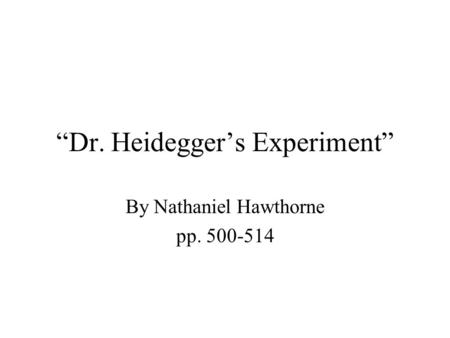 “Dr. Heidegger’s Experiment”