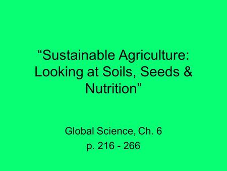 “Sustainable Agriculture: Looking at Soils, Seeds & Nutrition”