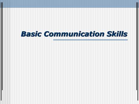 Basic Communication Skills