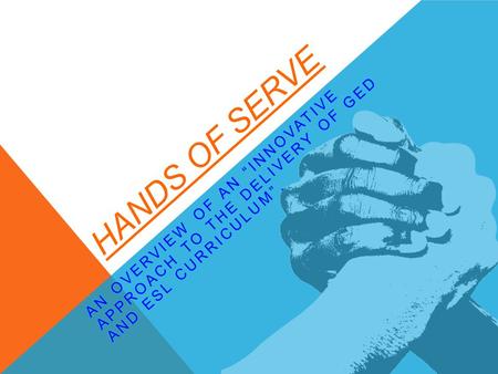 HANDS OF SERVE. TEAM A: ELIZABETH ANDREWS ALICIA KIMMEL DOHNYALE PALMER AISSATA ZERBO Innovative Program Brief AET 510 November 16, 2013 Devin Andrews.