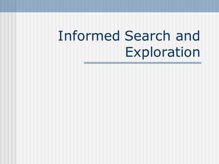 Informed Search and Exploration