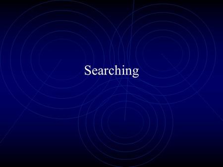 Searching. COSC 159 - Fundamentals of AI2 Overview Problem-solving agents Example Problems Searching Measuring performance Search strategies Partial Information.