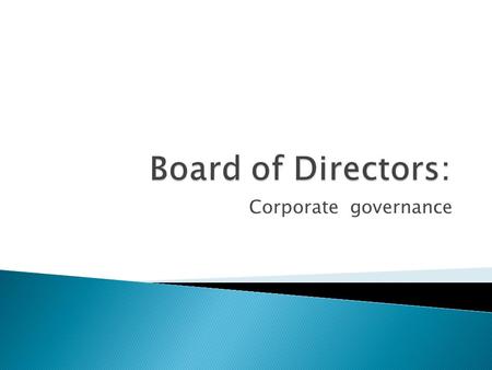 Board of Directors: Corporate governance.