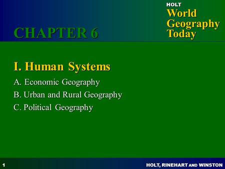 CHAPTER 6 I. Human Systems A. Economic Geography