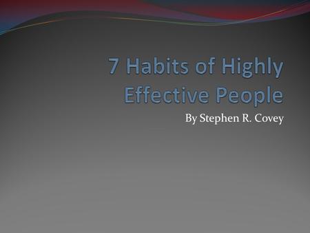 7 Habits of Highly Effective People