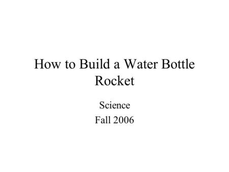 How to Build a Water Bottle Rocket