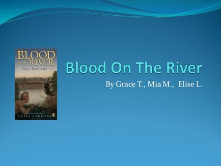 By Grace T., Mia M., Elise L.. Before forced into the adventure of a lifetime, Samuel was a homeless boy. He survived off of the poorhouse since his family.