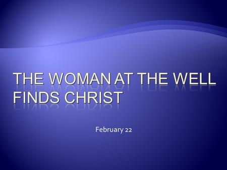 The Woman at the well finds Christ