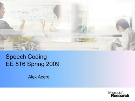 Speech Coding EE 516 Spring 2009