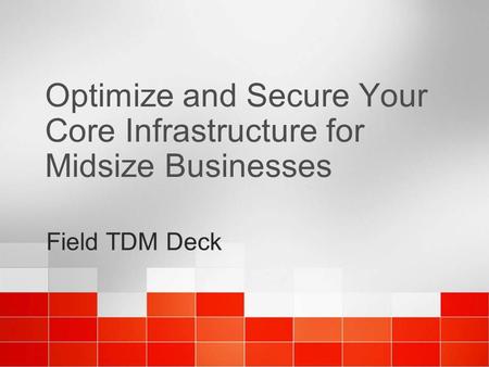 Optimize and Secure Your Core Infrastructure for Midsize Businesses