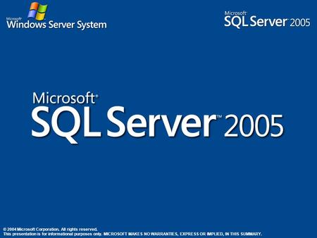 © 2004 Microsoft Corporation. All rights reserved. This presentation is for informational purposes only. MICROSOFT MAKES NO WARRANTIES, EXPRESS OR IMPLIED,