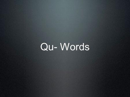 Qu- Words. The Relative Pronoun: qui, quae, quod Cornelia, quae est puella Romana, in Italiā habitat. Cornelia, who is a Roman girl, lives in Italy. Porcus,