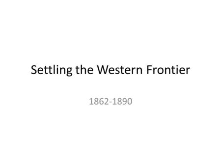 Settling the Western Frontier