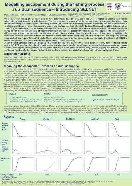 Modelling escapement during the fishing process as a dual sequence – Introducing SELNET We compare modelling of selectivity data by two different models.