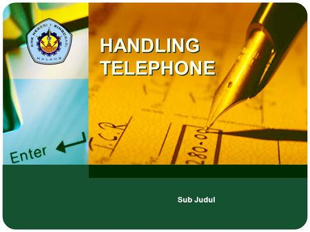 HANDLING TELEPHONE Sub Judul. Adaptif Hal.: 2 Isi dengan Judul Halaman Terkait Judul Halaman  GAMBAR ORANG SEDANG TELEPHONE.