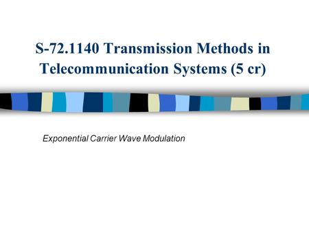 S Transmission Methods in Telecommunication Systems (5 cr)