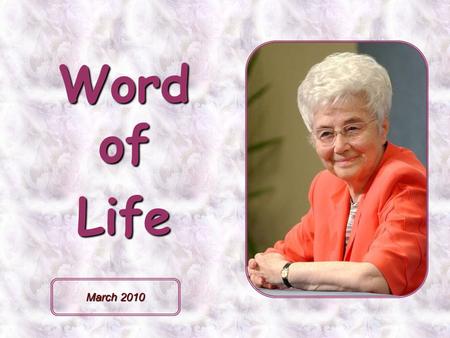 Word of Life March 2010 How often in the course of your life have you felt the need for somebody to give you a hand and at the same time realised that.