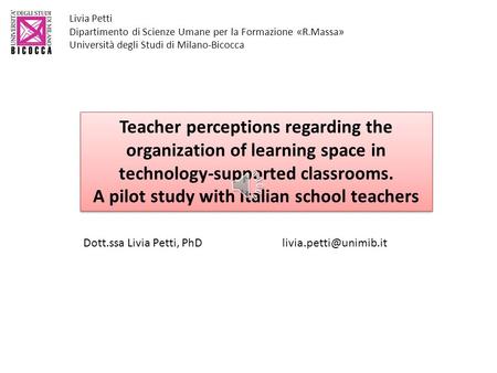 Livia Petti Dipartimento di Scienze Umane per la Formazione «R.Massa» Università degli Studi di Milano-Bicocca Teacher perceptions regarding the organization.