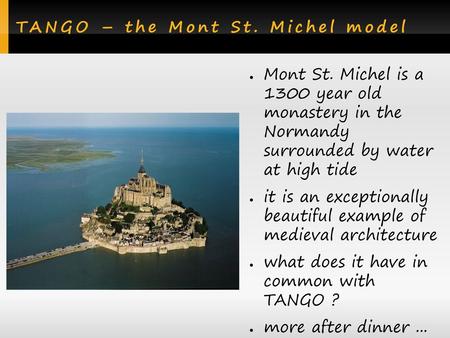 TANGO – the Mont St. Michel model