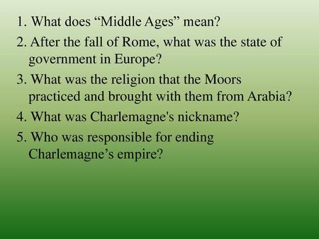 1. What does “Middle Ages” mean?