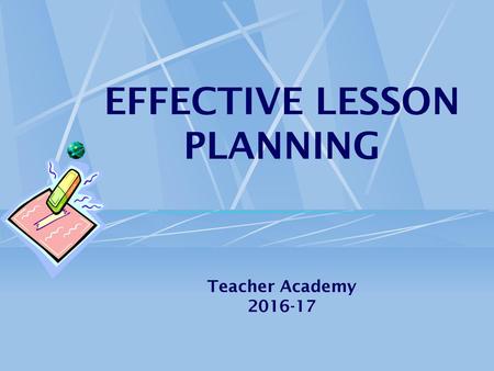 EFFECTIVE LESSON PLANNING Teacher Academy