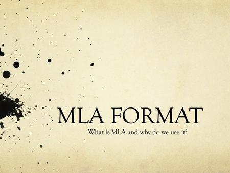 What is MLA and why do we use it?