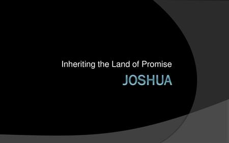 Inheriting the Land of Promise