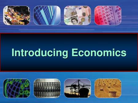 Introducing Economics