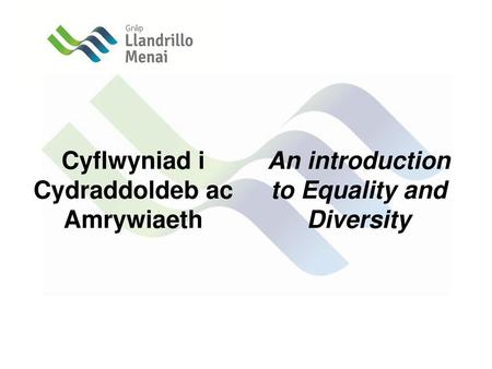 Cyflwyniad i Cydraddoldeb ac Amrywiaeth