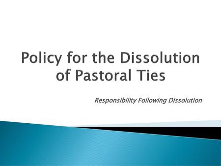 Policy for the Dissolution of Pastoral Ties