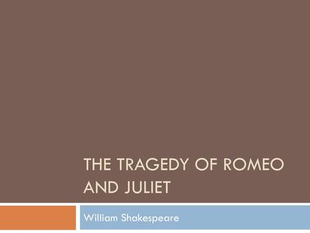 The Tragedy of Romeo and Juliet