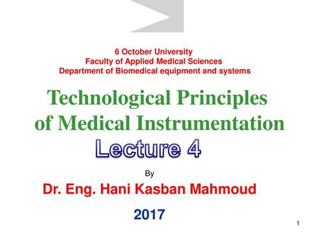 Lecture 4 Technological Principles of Medical Instrumentation