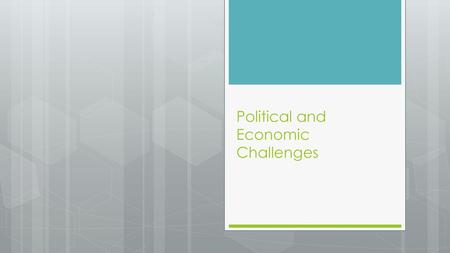 Political and Economic Challenges