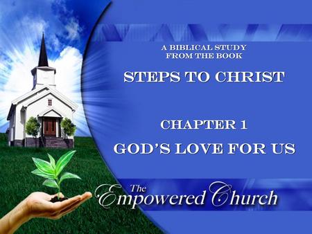 Steps to Christ God’s Love for Us