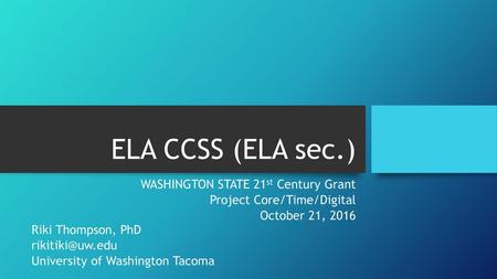 ELA CCSS (ELA sec.) WASHINGTON STATE 21st Century Grant