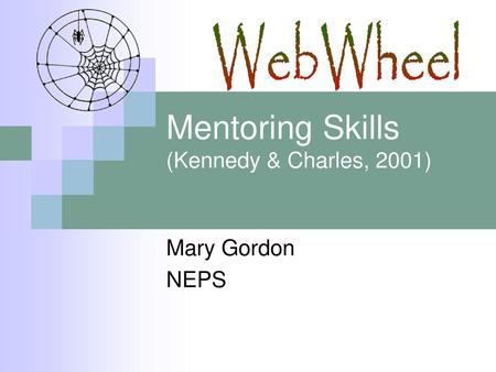 Mentoring Skills (Kennedy & Charles, 2001)