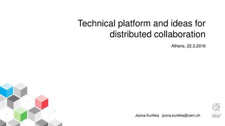 Technical platform and ideas for distributed collaboration