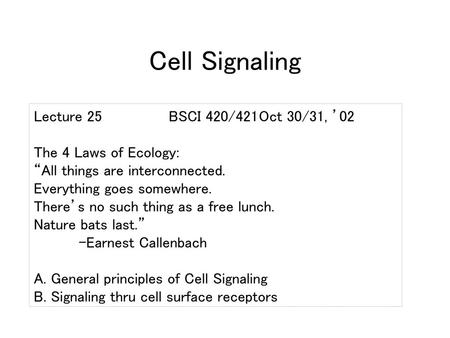 Cell Signaling Lecture 25 BSCI 420/421 Oct 30/31, ’02