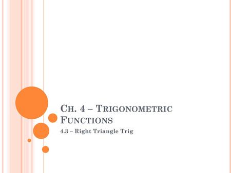 Ch. 4 – Trigonometric Functions