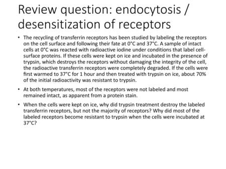 Review question: endocytosis / desensitization of receptors