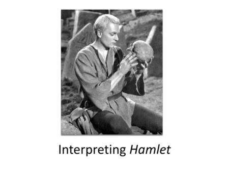 Interpreting Hamlet.