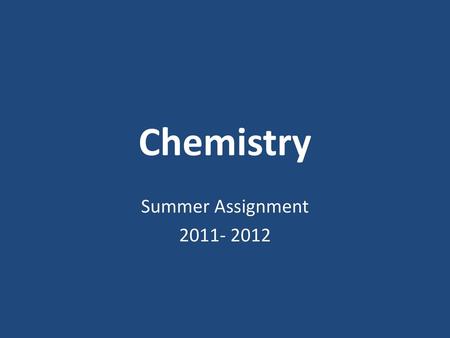 Chemistry Summer Assignment 2011- 2012.