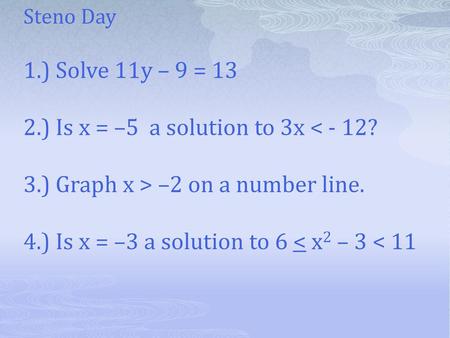 2.) Is x = –5 a solution to 3x < - 12?