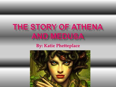 The Story of Athena and Medusa