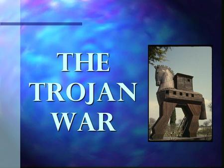 The Trojan War.