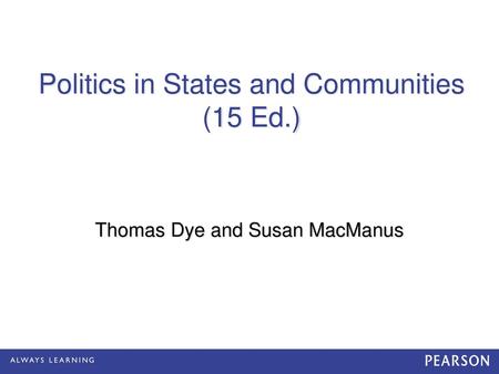 Politics in States and Communities (15 Ed.)