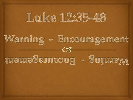 Warning - Encouragement Warning - Encouragement